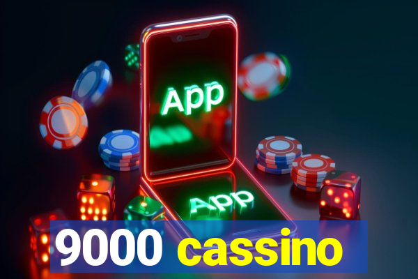 9000 cassino